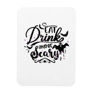 Magnet Flexible Manger, boire et être effrayant Design Halloween t