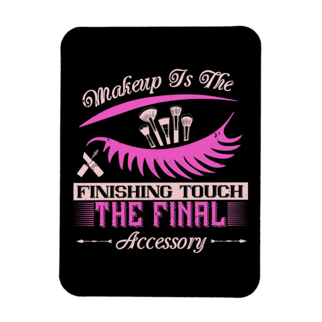 Magnet Flexible Maquillage - Le Maquillage Est La Touche Finale (Vertical)