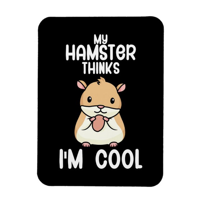 Magnet Flexible Mon Hamster Pense Que Je Suis Cool (Vertical)