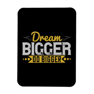 Magnet Flexible Motivation - Rêvez plus grand, faites plus grand