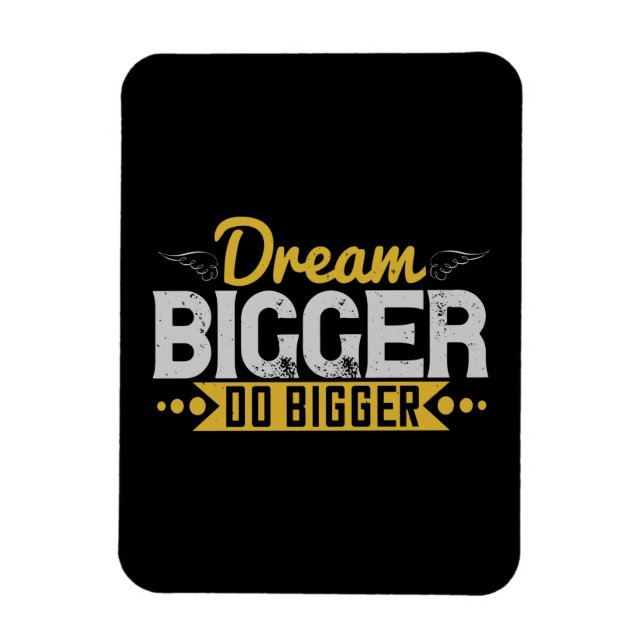 Magnet Flexible Motivation - Rêvez plus grand, faites plus grand (Vertical)