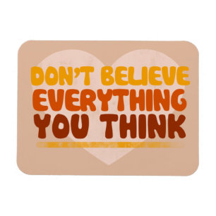 Magnet Flexible Ne croyez pas tout ce que vous pensez