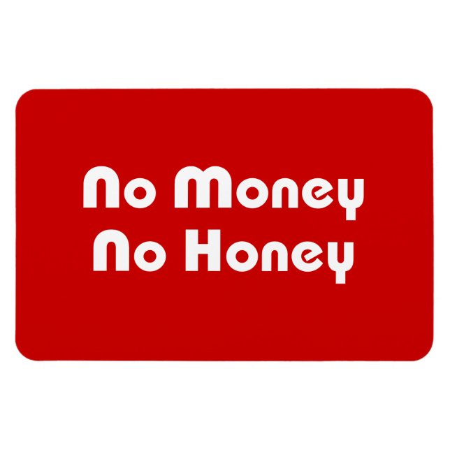 Magnet Flexible No Money No Honey (Horizontal)