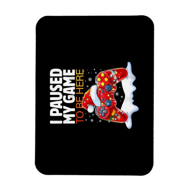 Magnet Flexible Noël J'Ai Suspendu Mon Jeu Pour Être Ici Drôle Sar (Vertical)