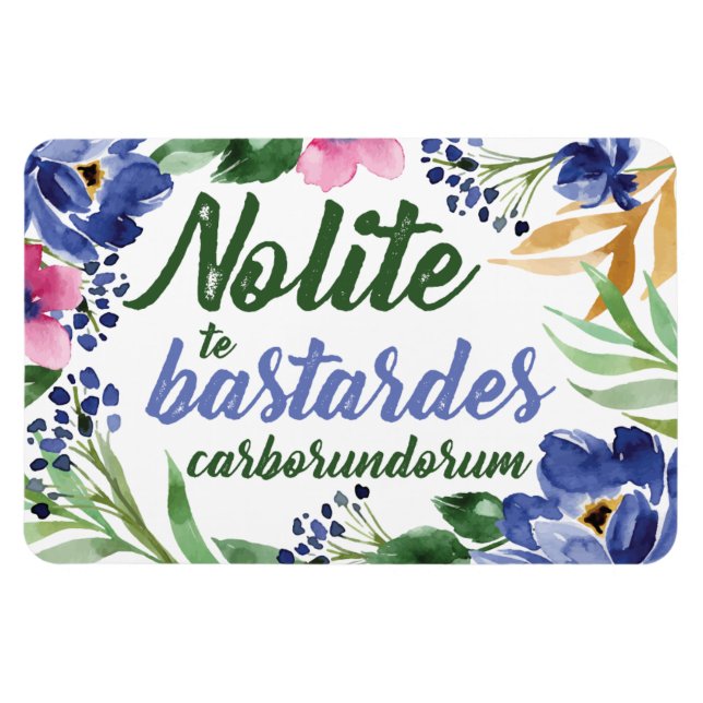 Magnet Flexible Nolite te Bastardes Carborundorum Bleu Floral (Horizontal)