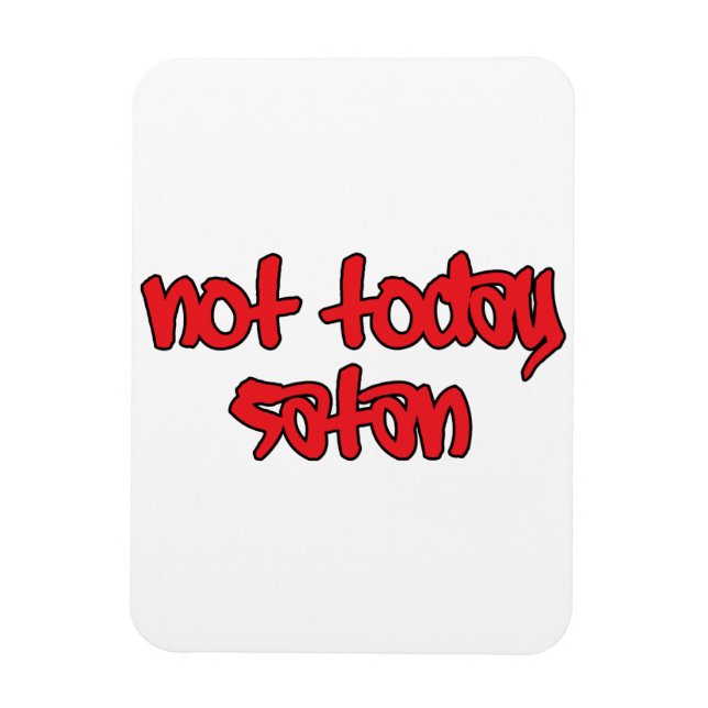 Magnet Flexible Not Today Satan (Vertical)