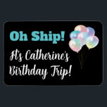 Magnet Flexible Oh Ship Birthday Balloon Funny Cruise Cabine Porte<br><div class="desc">Oh,  le vaisseau ! C'est un voyage d'anniversaire ! Marche cabine pour bateau de croisière amusant et amusant pour votre prochaine croisière d'anniversaire. Un bouquet de ballons pour célébrer votre grand jour ! Style typographique moderne. Ajoutez votre nom pour en faire votre propre nom.</div>