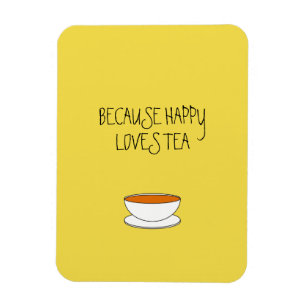 Magnet Flexible Parce que happy adore le slogan du thé, la tasse j