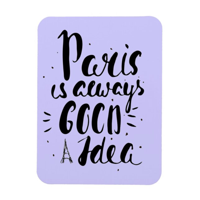 Magnet Flexible Paris Est Toujours Une Bonne Idée (Vertical)