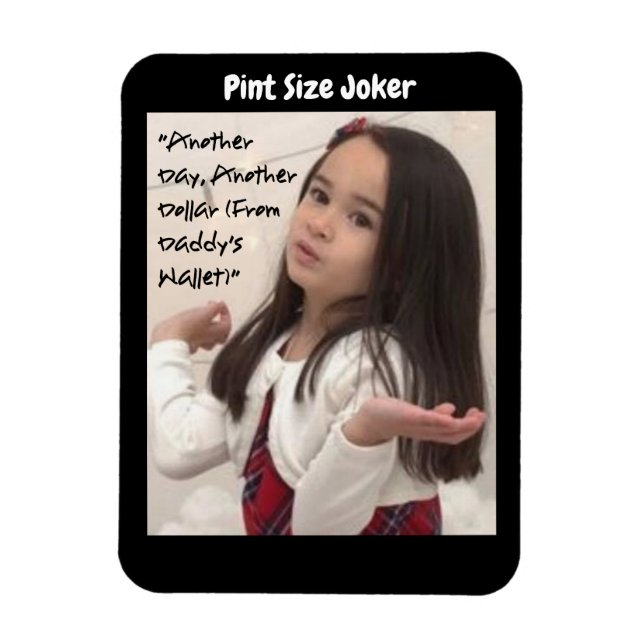 Magnet Flexible Pint Size Joker : Dollar's from Daddy's Wallet (Vertical)