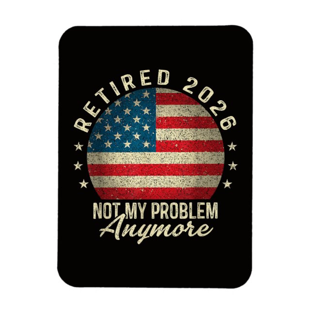 Magnet Flexible Retraité 2026 plus mon problème Drapeau américain (Vertical)