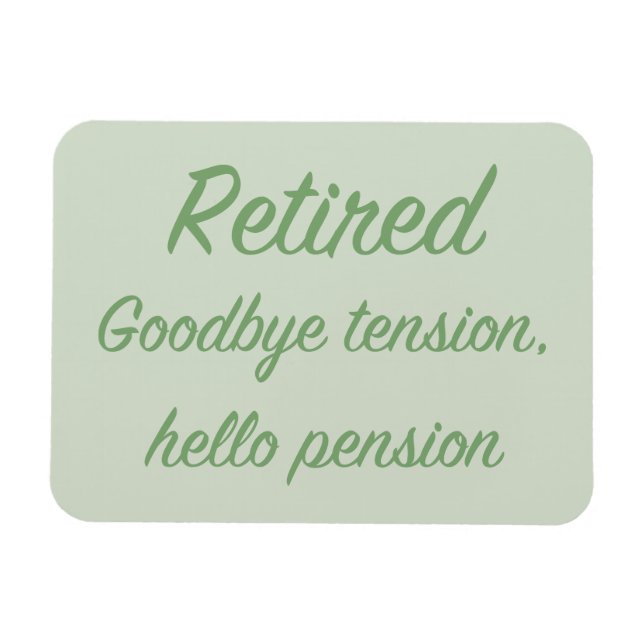 Magnet Flexible Retraité : Adieu tension, bonjour pension (Horizontal)