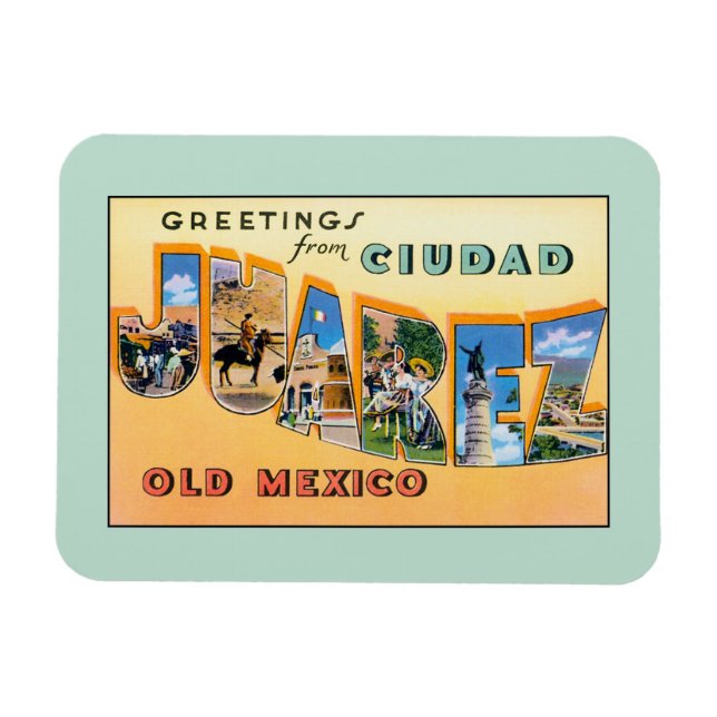 Magnet Flexible Salutations vintages de Ciudad Juarez Vieux Mexiqu (Horizontal)