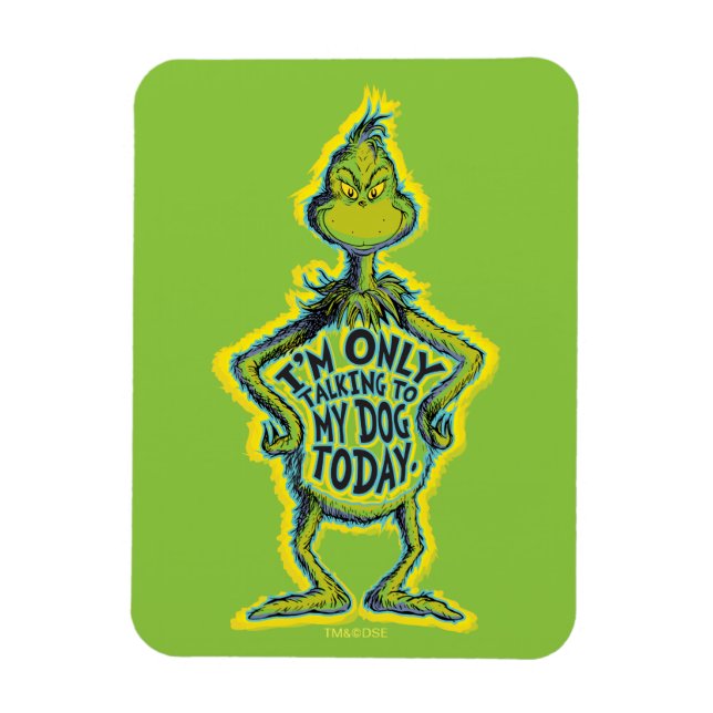 Magnet Flexible Snarky Grinch | Drôle je ne parle qu'à mon chien T (Vertical)