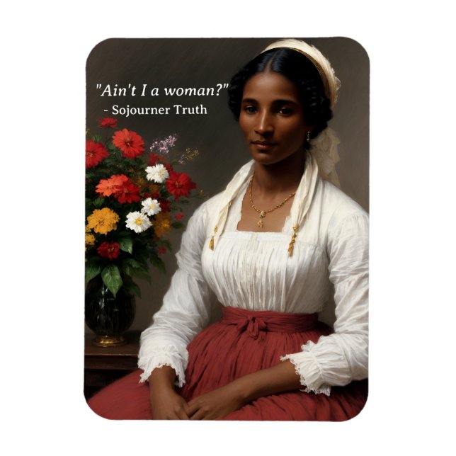 Magnet Flexible Sojourner Truth Ain't I A Woman Art original (Vertical)