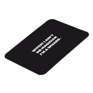 Magnet Flexible Sorcière drôle humour de magicien Je ne suis pas