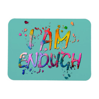 Magnet Flexible Splattered "I Am Enough"