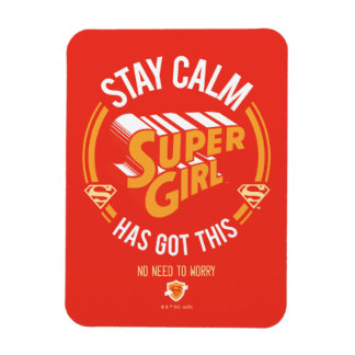 Magnet Flexible Stay Calm Supergirl Has Got This