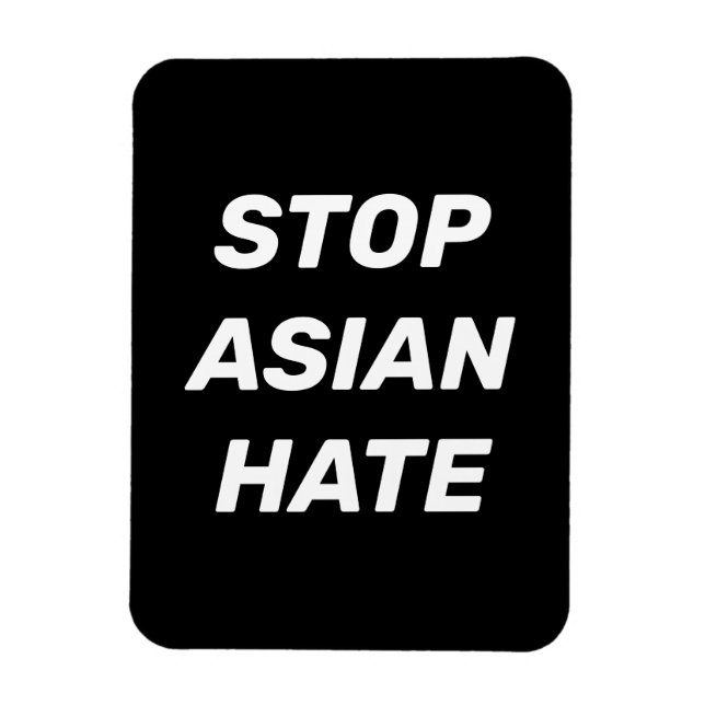 Magnet Flexible Stop Asian Hate black white modern elegant sign (Vertical)