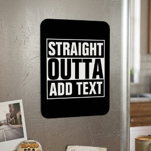 Magnet Flexible STRAIGHT OUTTA - add your text here/create own