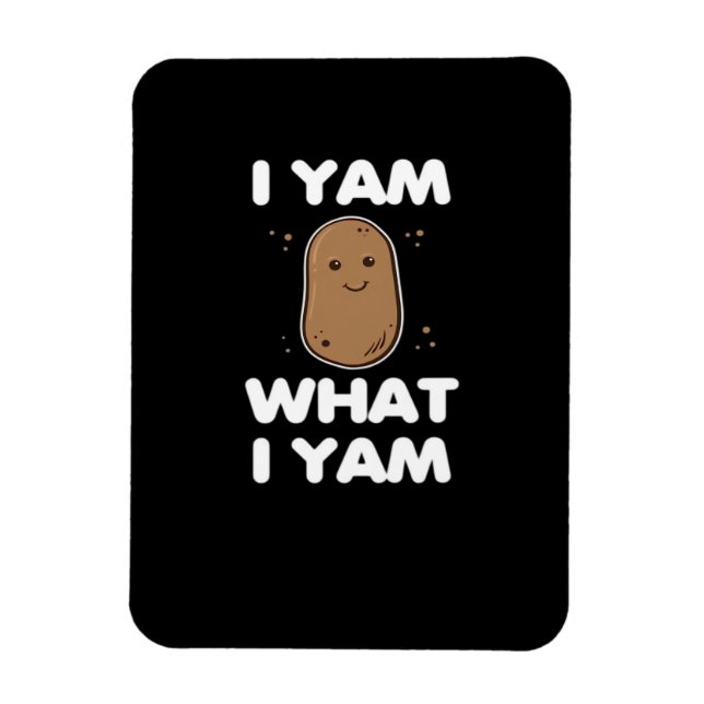 Magnet Flexible Thanksgiving I Yam What I Yam Funny Fall Classic (Vertical)