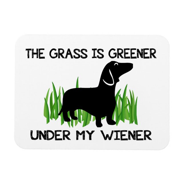 Magnet Flexible The Grass is Greener Under My Wiener  (Horizontal)