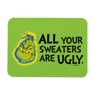 Magnet Flexible The Grinch   All Your Sweaters Are Ugly Quote