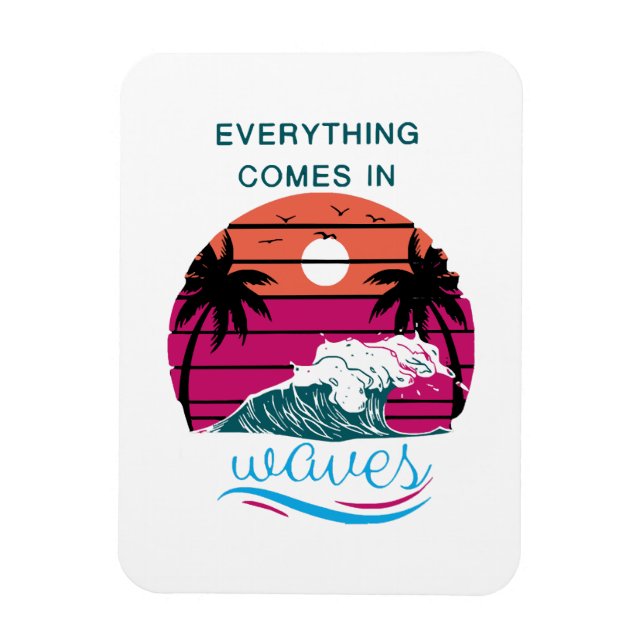 Magnet Flexible Tout Arrive par Vagues (Vertical)