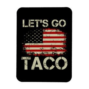 Magnet Flexible Trump abandonne toujours Let's Go Taco