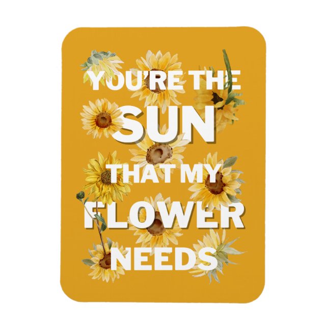 Magnet Flexible Tu es le soleil dont ma fleur a besoin (Vertical)