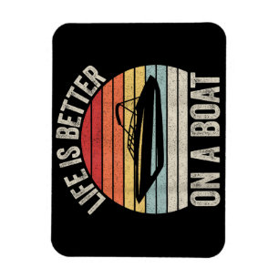 Magnet Flexible Vintage Life is Better On A Boat Captain Boat P