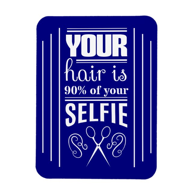 Magnet Flexible Vos Cheveux Sont 90% De Votre Selfie (Vertical)