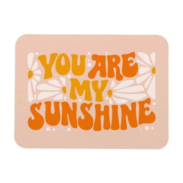 Magnet Flexible Vous êtes mon Sunshine Super Graphisme (Horizontal)