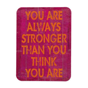 Magnet Flexible Vous êtes toujours plus fort que vous ne pensez la