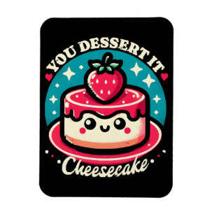 Magnet Flexible Vous le méritez - Cheesecake Kawaii