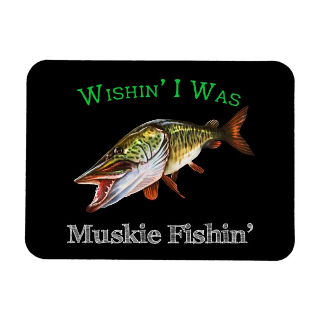 Magnet Flexible Wishin I était Muskie Fishin (Horizontal)
