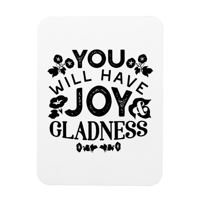 Magnet Flexible You Will Have Joy and Gladness Inspirational Quote (Vertical)