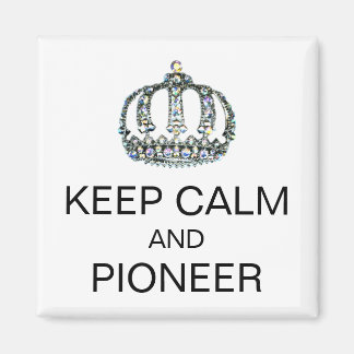 MAGNET "GARDEZ LE CALME ET LE PIONNIER"