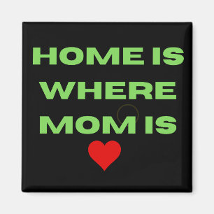 Magnet Home est là où maman est