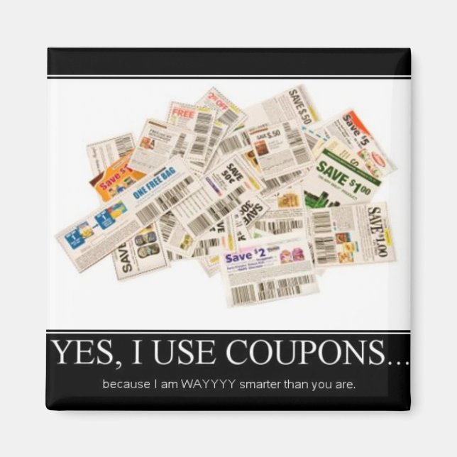Magnet - J'utilise des coupons parce que je suis b (Devant)