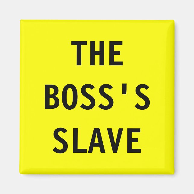 Magnet Le patron ; s Esclave (Devant)