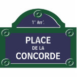 Magnet Photo Sculpture Custom Paris Street Sign Concorde<br><div class="desc">Place de la Concorde: custom Paris famous street sign acrylic cutout - personalize it with your own text or customize it further if you wish to change the layout and fonts.</div>