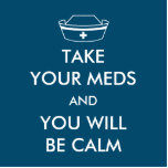Magnet Photo Sculpture Prenez Vos Mèdes Et Vous Serez Calme<br><div class="desc">Une parodie du thème populaire "KEEP CALM AND CARRY ON". Le casquette d'une infirmière remplace la couronne familière,  accompagnée d'un texte disant : "PRENEZ VOS MÉDIAS ET VOUS SEREZ CALME." Faites ce que la gentille infirmière vous dit de faire. Vous pouvez choisir une autre couleur arrière - plan.</div>