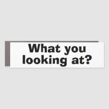 Bumper Sticker drôle QUE VOUS REGARDEZ ?