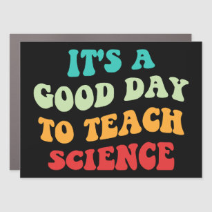 Magnet Pour Voiture C'est un bon jour pour enseigner la science I