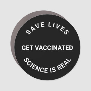 Magnet Pour Voiture Se faire vacciner, la science est réelle, sauver d