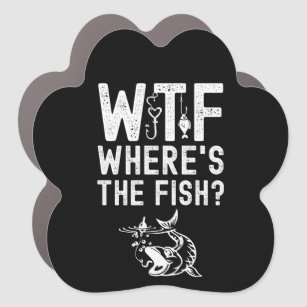 Magnet Pour Voiture Wtf Où est la pêche au poisson ?