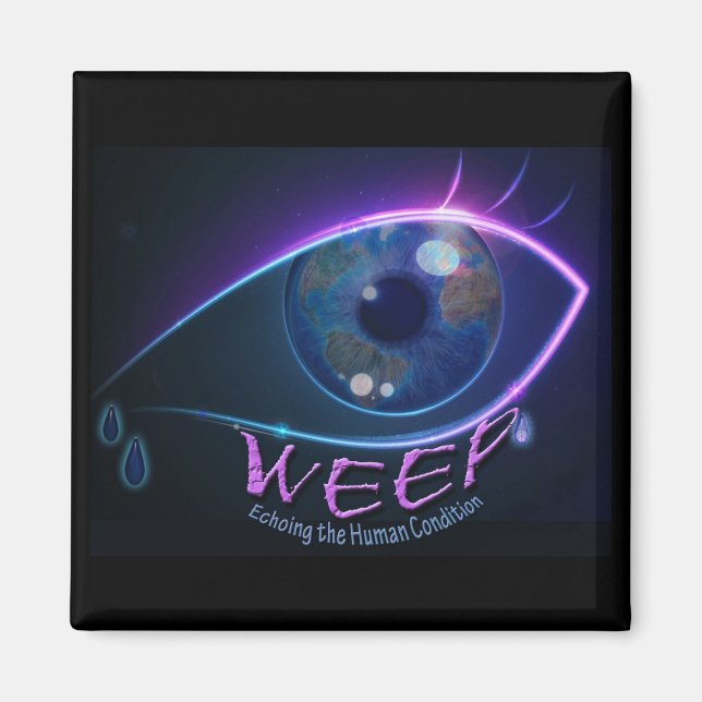 Magnet - WEEP faisant écho à la condition humaine (Devant)