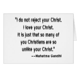 Mahatma Gandhi à propos des chrétiens "J'aime votr