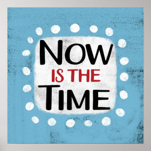 Maintenant Est Le Temps Poster Wall Art